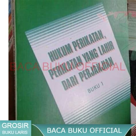 Jual Hukum Perikatan Perikatan Yang Lahir Dari Perjanjian Buku I 1 J