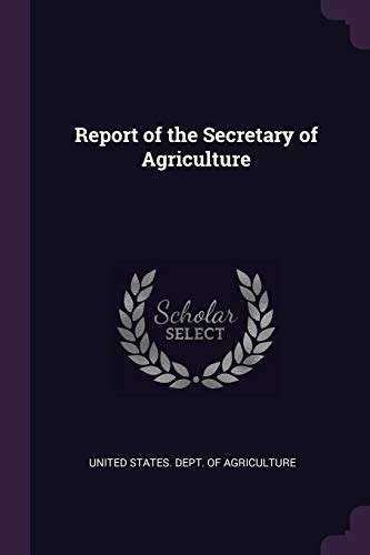 Report Of The Secretary Of Agriculture By United States Dept Of Agriculture Goodreads