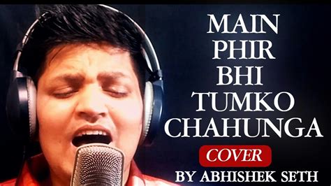 Main Phir Bhi Tumko Chahunga song म फर भ तमक चहग