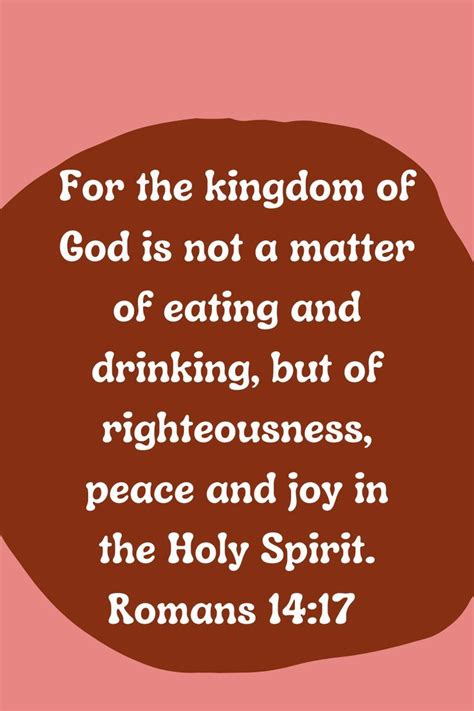 For The Kingdom Of God Is Not A Matter Of Eating And Drinking But Of