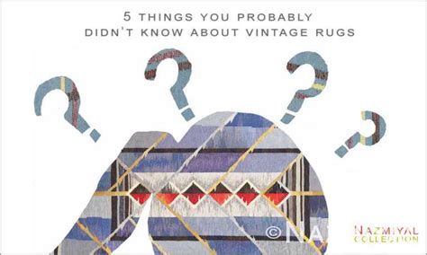 5 Things You Probably Didnt Know About Vintage Rugs Nazmiyal