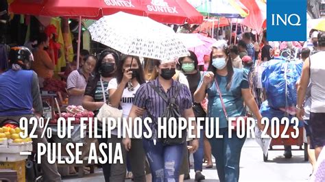 92 Of Filipinos Hopeful For 2023 — Pulse Asia Youtube