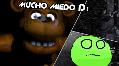 Nunca debí jugar a esto D me asusto mucho Fnaf YouTube