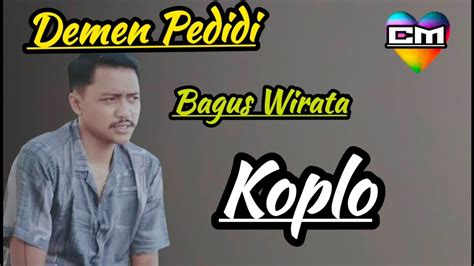 Bagus Wirata Demen Pedidi Lirik Koplo Remix YouTube