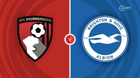 Afc Bournemouth Vs Brighton And Hove Albion Prediction And Betting Tips