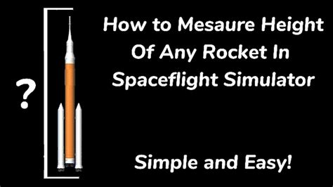 How To Mesaure Height Of Any Rocket In Spaceflight Simulator