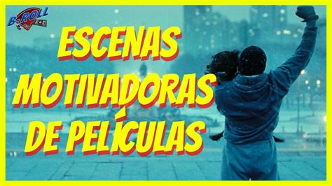 Top Las Mejores Escenas Motivadoras De PelÍculas 🏆 🥇🎬 Youtube