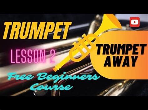 Learn to Play the Trumpet - Beginner's Lesson 2