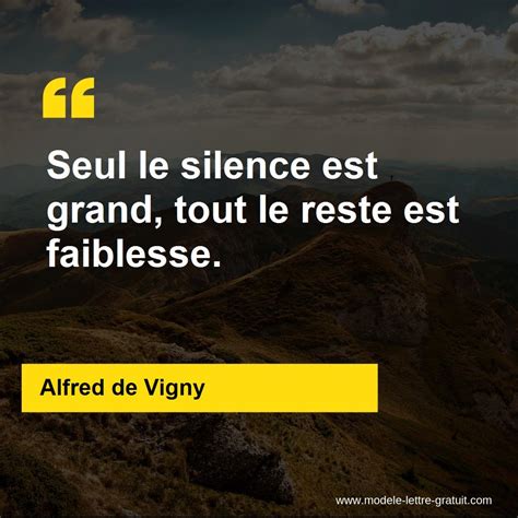 Seul Le Silence Est Grand Tout Le Reste Est Alfred De Vigny