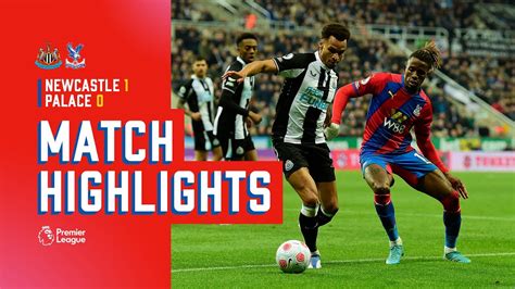 Match Highlights Newcastle United 1 0 Crystal Palace Win Big Sports