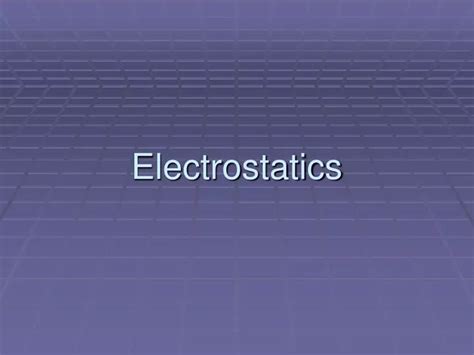 Ppt Electrostatics Powerpoint Presentation Free Download Id179856