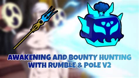 Awakening And Bounty Hunting With Rumble Pole V Fruit Roblox Blox