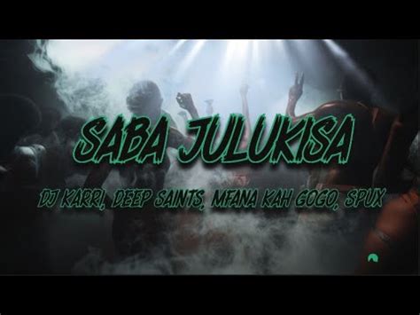 Dj Karri Deep Saints Mfana Kah Gogo Spux Saba Julukisa Lyrics