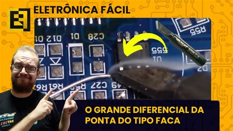 Como Fazer Uma Soldagem Smd A Ponta Faca Rapidamente Eletronica