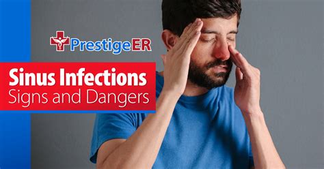 Sinus Infections Signs And Dangers Prestige Er No Wait