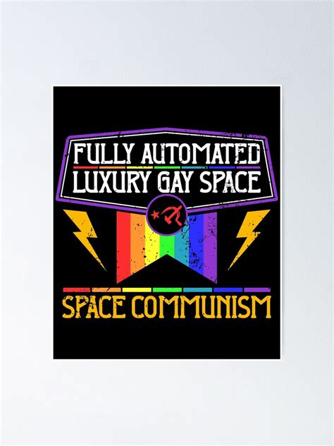 Funny Communism Gay Meme Fully Automated Luxury Gay Space Product