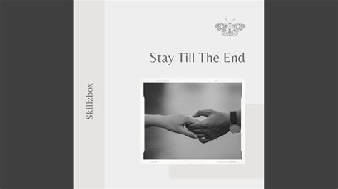 Stay Till The End YouTube