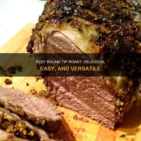 beef  tip roast delicious easy  versatile shungrill
