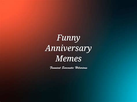 45 Funny Anniversary Memes – Tiny Inspire