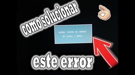 COMO SOLUCIONAR ERROR SEÑAL FUERA DE RANGO EN MONITOR INFOPROTEC YouTube