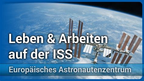 Leben Arbeiten auf der internationalen Raumstation ISS Europäisches