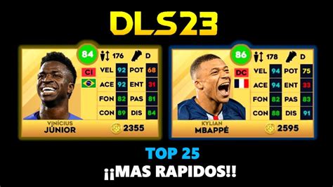 DLS 23 JUGADORES MAS RAPIDOS TOP 25 Ft Mbappe Vinicius Haaland MAS