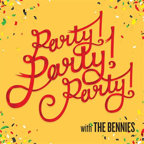 PARTY! PARTY! PARTY! | The Bennies