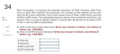 Solved Penn Corporation Is Analyzing The Possible Chegg