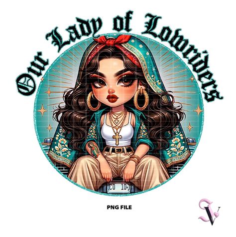 Our Lady Of Lowriders Virgen De Guadalupe Chicana Chola Latina Shirt