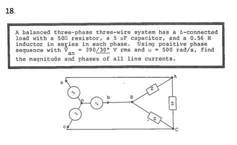 Solved A Balanced Three Phase Three Wire System Has A Chegg