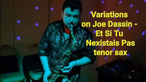 Variations On Joe Dassin Et Si Tu Nexistais Pas Youtube