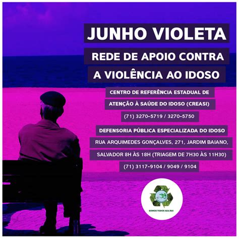 Junho Violeta Combatendo A Viol Ncia Contra O Idoso Aeaba