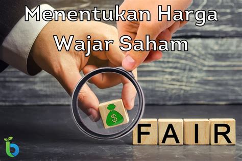 Cara Menghitung Harga Wajar Saham Apakah Murah Atau Mahal InvestBro