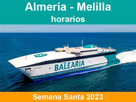 Horarios ferry Almería Melilla con Balearia en Semana Santa 2023