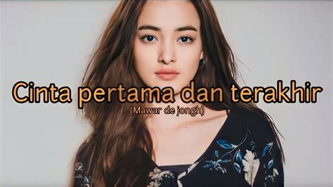 Cinta Pertama Dan Terakhir Mawar De Jongh Lirik Youtube