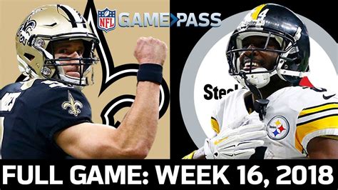 Pittsburgh Steelers Vs New Orleans Saints Week 16 2018 Full Game