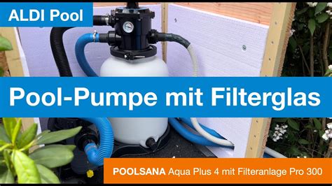 Poolsana Aqua Plus Pumpe Mit Afm Filterglas Und Aldi Pool Youtube