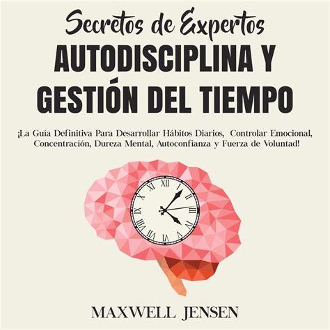 Libro Fm Secretos De Expertos Autodisciplina Y Gesti N Del Tiempo