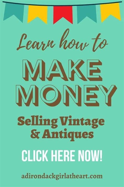 Make More Money Selling Vintage And Antiques • Adirondack Girl Heart