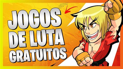 Top Jogos De Luta Gr Tis Para Pc Na Steam Xptea Zu Youtube