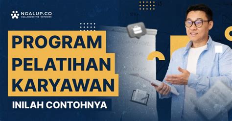 Contoh Program Pelatihan Karyawan Tujuan Dan Metodenya