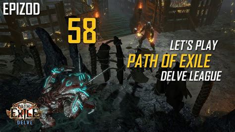 Lets Play Path Of Exile Delve League Epizod 58 Youtube