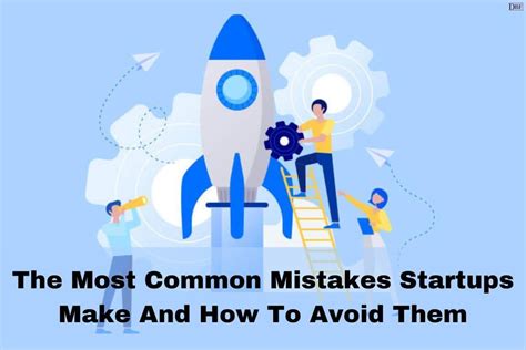 The Most Common Mistakes Startups Make And How To Avoid Them By Daily Business Facts Issuu