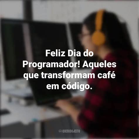 Dia Do Programador Frases Perfeitas Querido Jeito