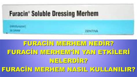 Furacin Merhem Nedir Furacin Merhem In Yan Etkileri Nelerdir Furacin