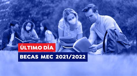 Becas Mec Hoy Es El último Día Para Solicitar Las Ayudas Para El Curso