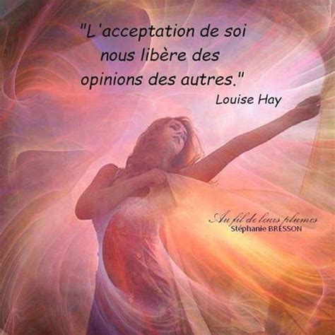 L Acceptation De Soi Nous Lib Re Des Opinions Des Autres Louise