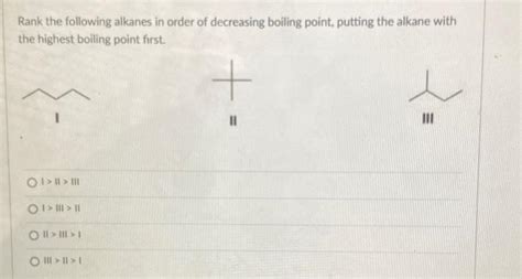 Solved Rank The Following Alkanes In Order Of Decreasing Chegg