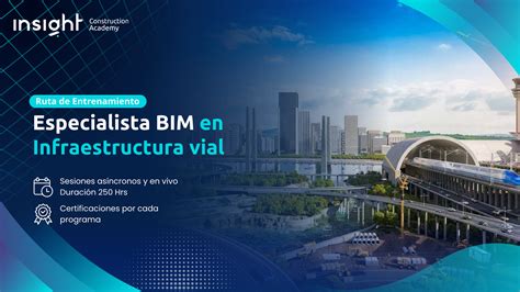 Especialista Bim En Infraestructura Vial Insight Construction Academy