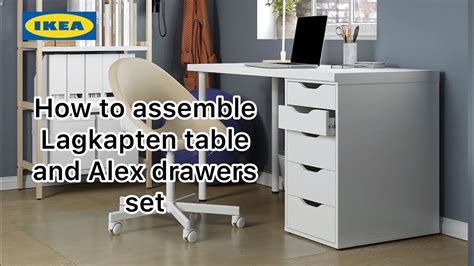 How To Assemble Ikea Alex Drawers And Lagkapten Table Youtube